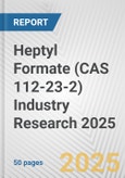 Heptyl Formate (CAS 112-23-2) Industry Research 2025: Global and Regional Market Trends 2019-2024 and Forecast to 2029- Product Image