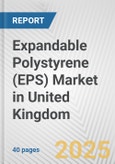 Expandable Polystyrene (EPS) Market in United Kingdom: 2017-2023 Review and Forecast to 2027- Product Image