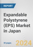 Expandable Polystyrene (EPS) Market in Japan: 2017-2023 Review and Forecast to 2027- Product Image