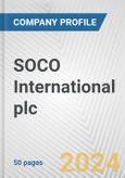 SOCO International plc Fundamental Company Report Including Financial, SWOT, Competitors and Industry Analysis- Product Image