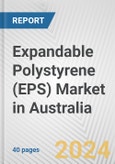 Expandable Polystyrene (EPS) Market in Australia: 2017-2023 Review and Forecast to 2027- Product Image