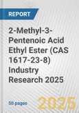 2-Methyl-3-Pentenoic Acid Ethyl Ester (CAS 1617-23-8) Industry Research 2025: Global and Regional Market Trends 2019-2024 and Forecast to 2029- Product Image