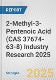2-Methyl-3-Pentenoic Acid (CAS 37674-63-8) Industry Research 2025: Global and Regional Market Trends 2019-2024 and Forecast to 2029- Product Image
