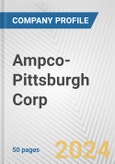 Ampco-Pittsburgh Corp. Fundamental Company Report Including Financial, SWOT, Competitors and Industry Analysis- Product Image
