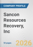 Sancon Resources Recovery, Inc. Fundamental Company Report Including Financial, SWOT, Competitors and Industry Analysis- Product Image