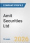 Amit Securities Ltd Fundamental Company Report Including Financial, SWOT, Competitors and Industry Analysis - Product Thumbnail Image