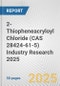 2-Thiopheneacryloyl Chloride (CAS 28424-61-5) Industry Research 2025: Global and Regional Market Trends 2019-2024 and Forecast to 2029 - Product Thumbnail Image