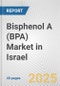 Bisphenol A (BPA) Market in Israel: 2017-2023 Review and Forecast to 2027 - Product Thumbnail Image