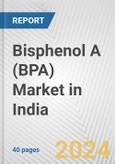 Bisphenol A (BPA) Market in India: 2017-2023 Review and Forecast to 2027- Product Image