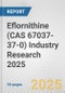 Eflornithine (CAS 67037-37-0) Industry Research 2025: Global and Regional Market Trends 2019-2024 and Forecast to 2029 - Product Image