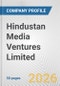 Hindustan Media Ventures Limited Fundamental Company Report Including Financial, SWOT, Competitors and Industry Analysis - Product Thumbnail Image