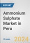 Ammonium Sulphate Market in Peru: 2017-2023 Review and Forecast to 2027 - Product Thumbnail Image
