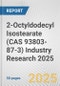 2-Octyldodecyl Isostearate (CAS 93803-87-3) Industry Research 2025: Global and Regional Market Trends 2019-2024 and Forecast to 2029 - Product Thumbnail Image