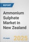 Ammonium Sulphate Market in New Zealand: 2019-2024 Review and Forecast to 2029 - Product Thumbnail Image