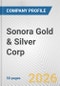 Sonora Gold & Silver Corp. Fundamental Company Report Including Financial, SWOT, Competitors and Industry Analysis - Product Thumbnail Image