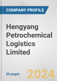 Hengyang Petrochemical Logistics Limited Fundamental Company Report Including Financial, SWOT, Competitors and Industry Analysis- Product Image