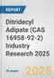 Ditridecyl Adipate (CAS 16958-92-2) Industry Research 2025: Global and Regional Market Trends 2019-2024 and Forecast to 2029 - Product Image