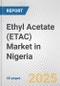 Ethyl Acetate (ETAC) Market in Nigeria: 2019-2024 Review and Forecast to 2029 - Product Thumbnail Image