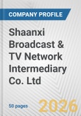 Shaanxi Broadcast & TV Network Intermediary Co. Ltd. Fundamental Company Report Including Financial, SWOT, Competitors and Industry Analysis- Product Image