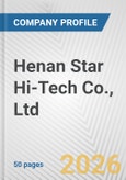 Henan Star Hi-Tech Co., Ltd. Fundamental Company Report Including Financial, SWOT, Competitors and Industry Analysis- Product Image