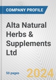 Alta Natural Herbs & Supplements Ltd. Fundamental Company Report Including Financial, SWOT, Competitors and Industry Analysis- Product Image