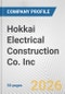 Hokkai Electrical Construction Co. Inc. Fundamental Company Report Including Financial, SWOT, Competitors and Industry Analysis - Product Thumbnail Image