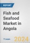 Fish and Seafood Market in Angola: Business Report 2024 - Product Thumbnail Image