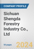Sichuan Shengda Forestry Industry Co., Ltd Fundamental Company Report Including Financial, SWOT, Competitors and Industry Analysis- Product Image