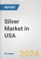 Silver Market in USA: 2017-2023 Review and Forecast to 2027 - Product Image