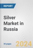 Silver Market in Russia: 2017-2023 Review and Forecast to 2027- Product Image