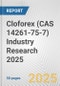 Cloforex (CAS 14261-75-7) Industry Research 2025: Global and Regional Market Trends 2019-2024 and Forecast to 2029 - Product Thumbnail Image