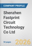 Shenzhen Fastprint Circuit Technology Co Ltd Fundamental Company Report Including Financial, SWOT, Competitors and Industry Analysis- Product Image