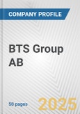 BTS Group AB Fundamental Company Report Including Financial, SWOT, Competitors and Industry Analysis- Product Image