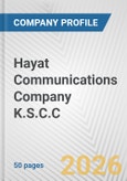 Hayat Communications Company K.S.C.C. Fundamental Company Report Including Financial, SWOT, Competitors and Industry Analysis- Product Image