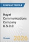 Hayat Communications Company K.S.C.C. Fundamental Company Report Including Financial, SWOT, Competitors and Industry Analysis - Product Thumbnail Image