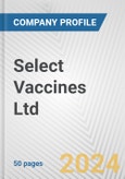Select Vaccines Ltd. Fundamental Company Report Including Financial, SWOT, Competitors and Industry Analysis- Product Image
