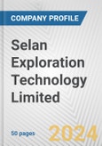 Selan Exploration Technology Limited Fundamental Company Report Including Financial, SWOT, Competitors and Industry Analysis- Product Image