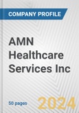 AMN Healthcare Services Inc. Fundamental Company Report Including Financial, SWOT, Competitors and Industry Analysis- Product Image