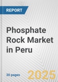 Phosphate Rock Market in Peru: 2019-2024 Review and Forecast to 2029- Product Image