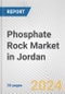Phosphate Rock Market in Jordan: 2017-2023 Review and Forecast to 2027 - Product Thumbnail Image