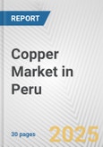 Copper Market in Peru: 2017-2023 Review and Forecast to 2027- Product Image