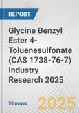 Glycine Benzyl Ester 4-Toluenesulfonate (CAS 1738-76-7) Industry Research 2025: Global and Regional Market Trends 2019-2024 and Forecast to 2029- Product Image