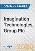 Imagination Technologies Group Plc Fundamental Company Report Including Financial, SWOT, Competitors and Industry Analysis- Product Image