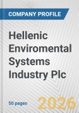 Hellenic Enviromental Systems Industry Plc Fundamental Company Report Including Financial, SWOT, Competitors and Industry Analysis- Product Image