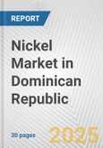 Nickel Market in Dominican Republic: 2019-2024 Review and Forecast to 2029- Product Image