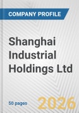 Shanghai Industrial Holdings Ltd. Fundamental Company Report Including Financial, SWOT, Competitors and Industry Analysis- Product Image