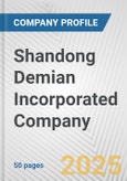 Shandong Demian Incorporated Company Fundamental Company Report Including Financial, SWOT, Competitors and Industry Analysis- Product Image