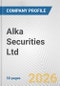 Alka Securities Ltd. Fundamental Company Report Including Financial, SWOT, Competitors and Industry Analysis - Product Thumbnail Image