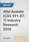 Allyl Acetate (CAS 591-87-7) Industry Research 2025: Global and Regional Market Trends 2019-2024 and Forecast to 2029 - Product Image