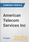 American Telecom Services Inc Fundamental Company Report Including Financial, SWOT, Competitors and Industry Analysis - Product Thumbnail Image